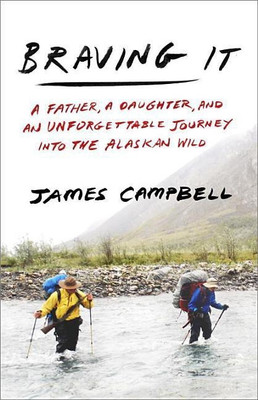 Braving It(English, Hardcover, Campbell James)