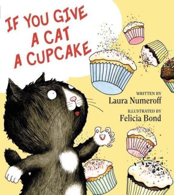 If You Give a Cat a Cupcake(English, Hardcover, Numeroff Laura)