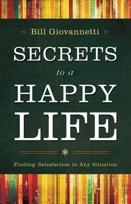 Secrets to a Happy Life(English, Paperback, Giovannetti Bill)