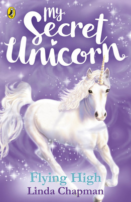 My Secret Unicorn: Flying High(English, Paperback, Chapman Linda)