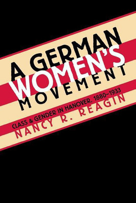 A German Women's Movement(English, Paperback, Reagin Nancy R.)