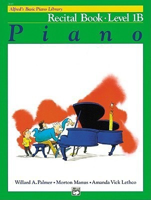 Alfred's Basic Piano Library Recital 1B(English, Book, Palmer Willard A)