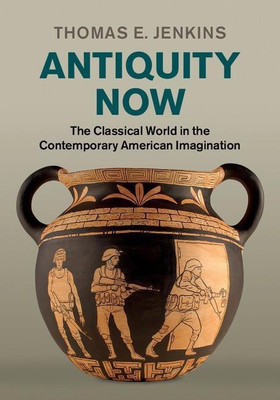 Antiquity Now(English, Hardcover, Jenkins Thomas E.)