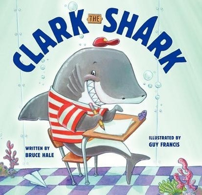 Clark the Shark(English, Hardcover, Hale Bruce)