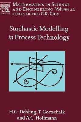 Stochastic Modelling in Process Technology: Volume 211(English, Hardcover, Dehling Herold G.)