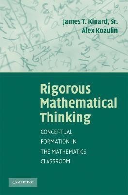 Rigorous Mathematical Thinking(English, Paperback, Kinard James T.)