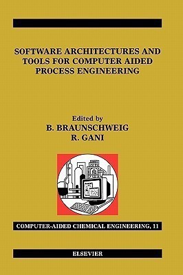 Software Architectures and Tools for Computer Aided Process Engineering: Volume 11(English, Hardcover, unknown)