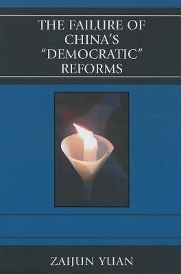 The Failure of China's Democratic Reforms(English, Paperback, Yuan Zaijun)