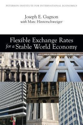 Flexible Exchange Rates for a Stable World Economy(English, Paperback, Gagnon Joseph)