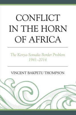 Conflict in the Horn of Africa(English, Hardcover, Thompson Vincent Bakpetu)