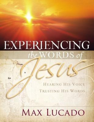 Experiencing the Words of Jesus(English, Paperback, Lucado Max)