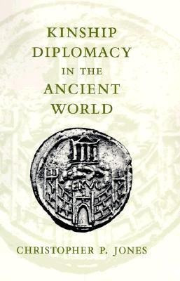 Kinship Diplomacy in the Ancient World(English, Hardcover, Jones Christopher P.)