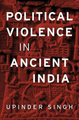 Political Violence in Ancient India(English, Hardcover, Singh Upinder)