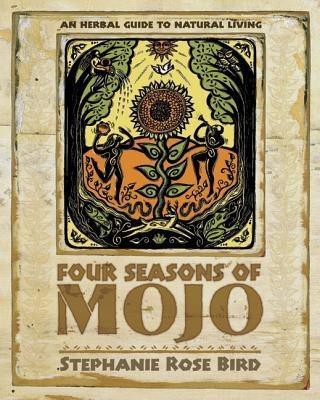 Four Seasons of Mojo(English, Paperback, Bird Stephanie Rose)