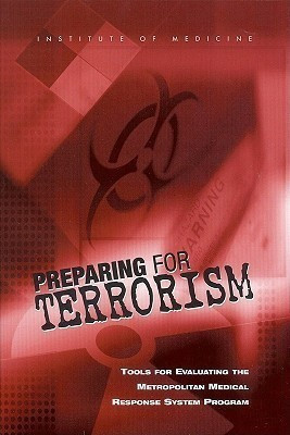 Preparing for Terrorism(English, Paperback, Committee on Evaluation of the Metropolitan Medical Response System Program)