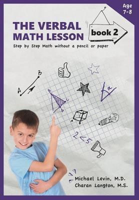 The Verbal Math Lesson Book 2(English, Paperback, Levin Michael MD)