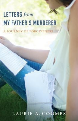 Letters from My Father`s Murderer - A Journey of Forgiveness(English, Paperback, Coombs Laurie)