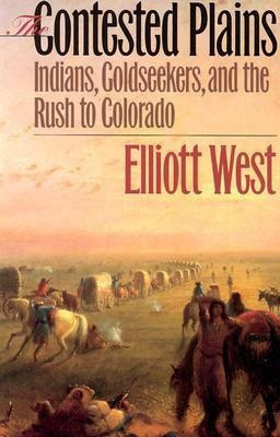 The Contested Plains(English, Paperback, West Elliott)