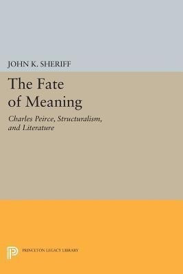 The Fate of Meaning(English, Paperback, Sheriff John K.)