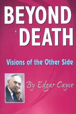 Beyond Death  - Visions of the Other Side(English, Paperback, Cayce Edgar)