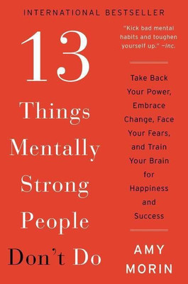 13 Things Mentally Strong People Don't Do(English, Paperback, Morin Amy)