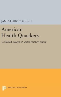 American Health Quackery(English, Hardcover, Young James Harvey)