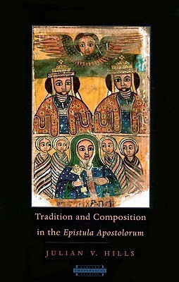 Tradition and Composition in the Epistula Apostolorum(English, Paperback, Hills Julian V.)