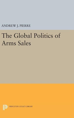 The Global Politics of Arms Sales(English, Hardcover, Pierre Andrew J.)