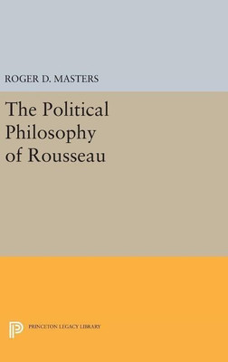 The Political Philosophy of Rousseau(English, Hardcover, Masters Roger D.)