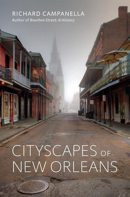 Cityscapes of New Orleans(English, Hardcover, Campanella Richard)