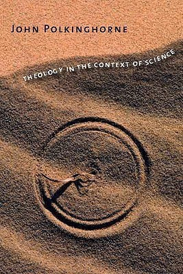 Theology in the Context of Science(English, Hardcover, Polkinghorne John F.R.S., K.B.E.)