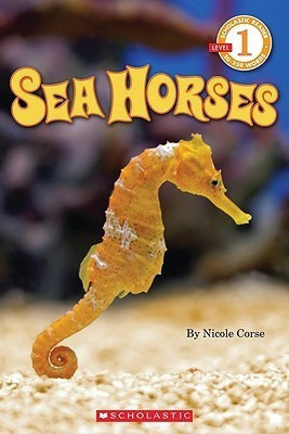 Scholastic Reader Level 1: Seahorses(English, Paperback, Corse Nicole)
