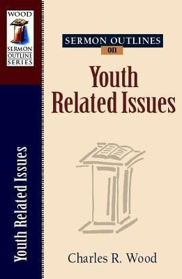 Sermon Outlines on Youth Related Issues(English, Paperback, Wood Charles R.)