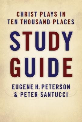 Christ Plays in Ten Thousand Places Study Guide(English, Paperback, Peterson Eugene H.)