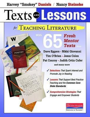 Texts and Lessons for Teaching Literature - With 65 Fresh Mentor Texts from Dave Eggers, Nikki Giovanni, Pat Conroy, Jesus Colon, Tim O'Brien, Judith O(English, Paperback, Daniels Harvey) Texts and Lessons for Teaching Literature - With 65 Fresh Mentor Texts from Dave Eggers, Nikki Giovanni, Pat Conroy, Jesus Colon, Tim O'Brien, Judith O(English, Paperback, Daniels Harvey)