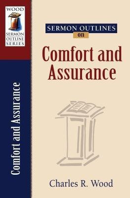 Sermon Outlines on Comfort and Assurance(English, Paperback, Wood Charles R.)