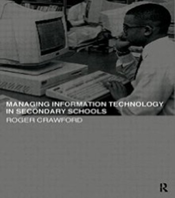 Managing Information Technology in Schools(English, Paperback, Crawford Roger)