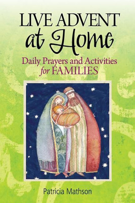 Live Advent at Home(English, Paperback, Mathson Patricia)