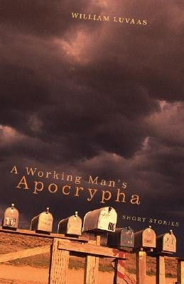 A Working Man's Apocrypha(English, Hardcover, Luvaas William)