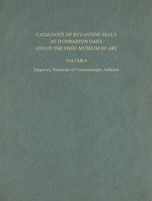 Catalogue of Byzantine Seals at Dumbarton Oaks and in the Fogg Museum of Art: 6(English, Hardcover, unknown)