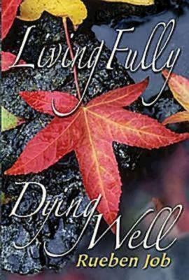 Living Fully, Dying Well Participant Book(English, Paperback, Job Rueben P)
