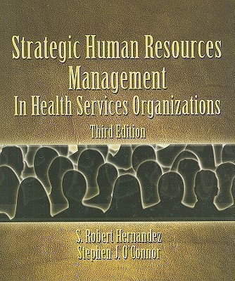 Strategic Human Resources Management in Health Services Organizations(English, Hardcover, Hernandez S. Robert)