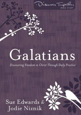 Galatians - Discovering Freedom in Christ Through Daily Practice(English, Paperback, Edwards Sue)