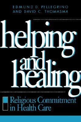 Helping and Healing(English, Paperback, Pellegrino Edmund D.)