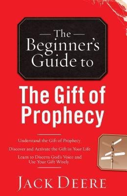 The Beginner`s Guide to the Gift of Prophecy(English, Paperback, Deere Jack)
