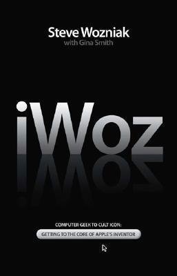 iWOZ  - Computer Geek to Cult Icon How I Invented the Personal Computer, Co-Founded Apple, and Had Fun Doing It(English, Hardcover, Wozniak Steve)