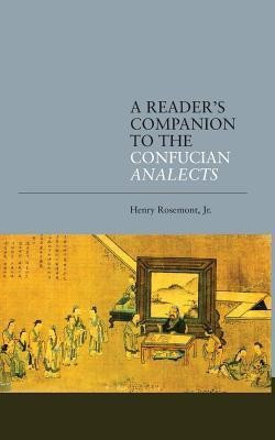 A Reader's Companion to the Confucian Analects(English, Paperback, Jr Henry Rosemont)
