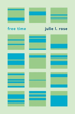 Free Time(English, Hardcover, Rose Julie L.)