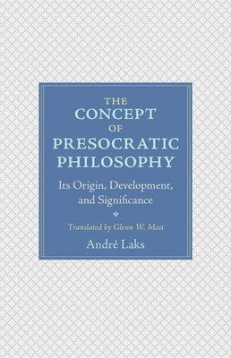 The Concept of Presocratic Philosophy(English, Hardcover, Laks Andre)