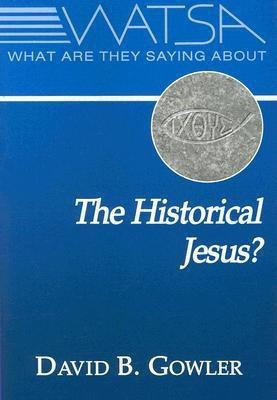 What Are They Saying About the Historical Jesus?(English, Paperback, Gowler David B.)